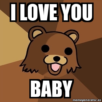 Meme Pedobear - i love you baby - 27946914