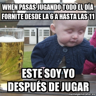 Meme Drunk Baby - When pasas jugando todo el día fornite ... - 400 x 400 jpeg 145kB