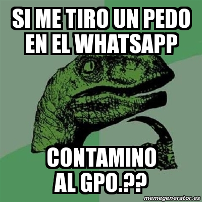 Meme Filosoraptor Si Me Tiro Un Pedo En El Whatsapp Contamino Al Gpo