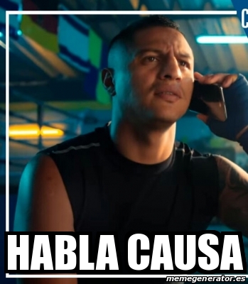 Meme Personalizado Habla Causa