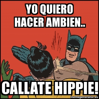 Meme Batman slaps Robin - yo quiero hacer ambien.. callate hippie ...