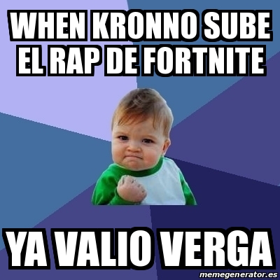 Meme Bebe Exitoso - when kronno sube el rap de fortnite ya ... - 400 x 400 jpeg 85kB