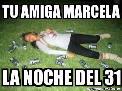 Meme Personalizado Tu Amiga Marcela La Noche Del