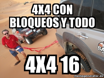 Meme Personalizado - 4x4 con bloqueos y todo 4x4 16 - 28458616