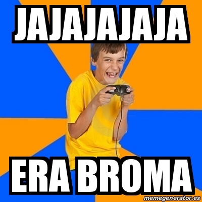 Meme Annoying Gamer Kid - Jajajajaja Era Broma - 28537769