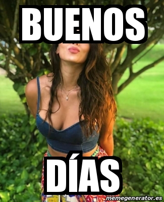 Meme Personalizado - Buenos DÃ­as - 28880892