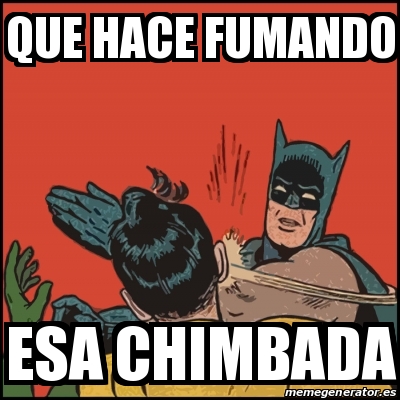 Meme Batman slaps Robin - que hace fumando esa chimbada - 28095087