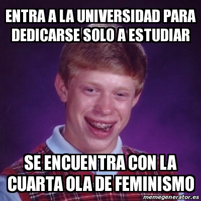 Meme Bad Luck Brian Entra A La Universidad Para Dedicarse Solo A