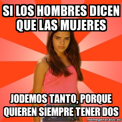 Meme Jealous Girl - Si Los Hombres Dicen Que Las Mujeres Jodemos Tanto ...