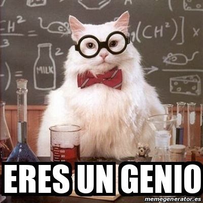 Meme Chemistry Cat - eres un genio - 29701896