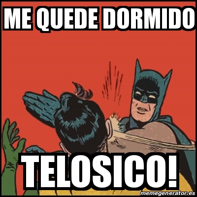 Meme Batman slaps Robin - Me quede dormido Telosico! - 29710171