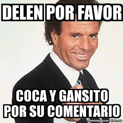 Meme Julio Iglesias Delen Por Favor Coca Y Gansito Por Su Comentario