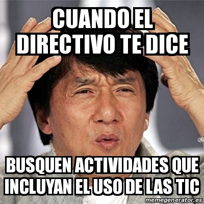 Meme Jackie Chan   Cuando El Directivo Te Dice Busquen Actividades Que