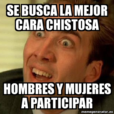 Meme No Me Digas Se Busca La Mejor Cara Chistosa Hombres Y