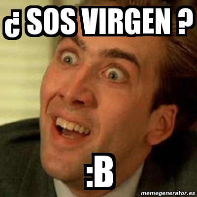 Meme No Me Digas - Â¿ Sos Virgen ? :B - 3142680