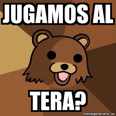 Meme Pedobear - JUGAMOS AL TERA? - 3184850