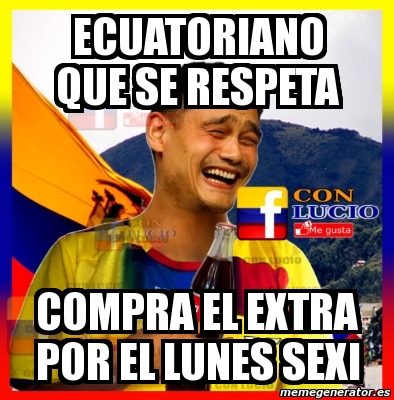 Meme Personalizado Ecuatoriano Que Se Respeta Compra El Extra