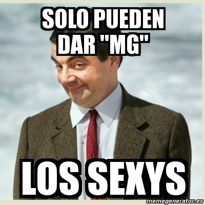 Meme Mr Bean Solo Pueden Dar Mg Los Sexys