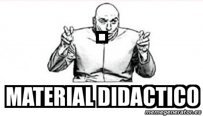 Meme Personalizado - . material didactico - 3047743