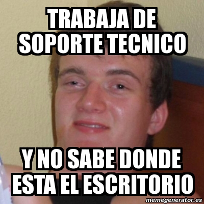 Meme Stoner Stanley Trabaja De Soporte Tecnico Y No Sabe Donde Esta