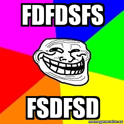 Meme Troll - FDFDSFS FSDFSD - 3522528
