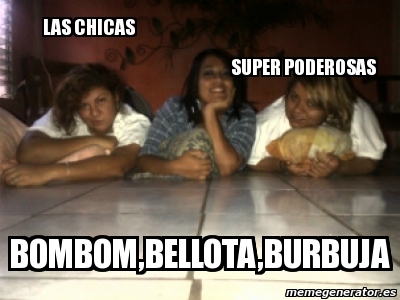 Memes Chicas Super Poderosas Bellota And Pastel Image 6974696