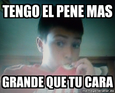 Tengo la polla grande