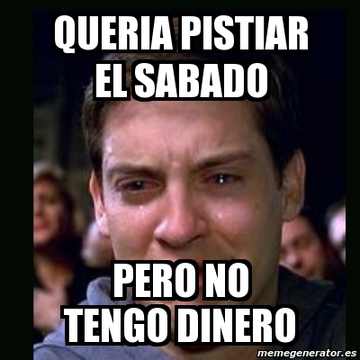 Meme crying peter parker - QUERIA PISTIAR EL SABADO PERO NO TENGO ...