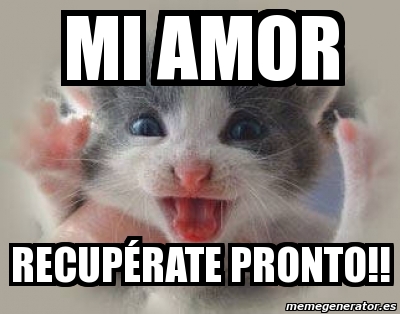 Meme Personalizado Mi Amor Recuperate Pronto 3776598