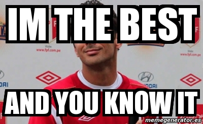 Meme Personalizado - im the best and you know it - 3093489