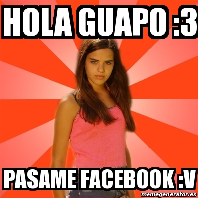 Meme Jealous Girl - Hola Guapo :3 Pasame Facebook :V - 30000519