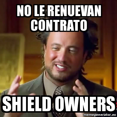 Meme Ancient Aliens No Le Renuevan Contrato Shield Owners