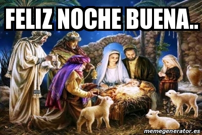 Meme Personalizado - FELIZ NOCHE BUENA.. - 30182267