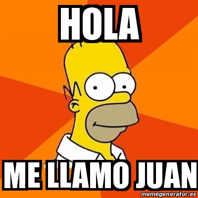 Meme Homer - hola me llamo juan - 30216161