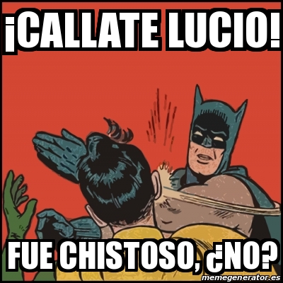 Meme Batman slaps Robin - Â¡Callate Lucio! Fue chistoso, Â¿no? - 30221806