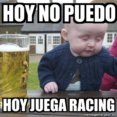 Meme Drunk Baby - NO PUEDO HOY JUEGA RACING 30234420