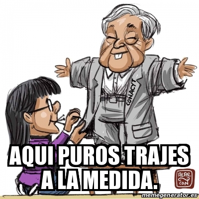 Meme Personalizado - AQUI PUROS TRAJES A LA MEDIDA. - 30312158