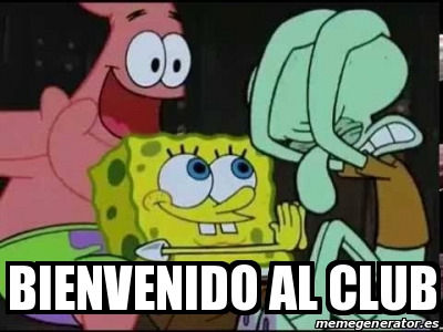 Meme Personalizado - BIENVENIDO AL CLUB - 30320915