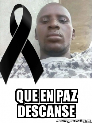 Meme Personalizado - Que en paz descanse - 30336507
