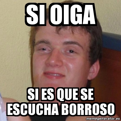 Meme Stoner Stanley Si Oiga Si Es Que Se Escucha Borroso