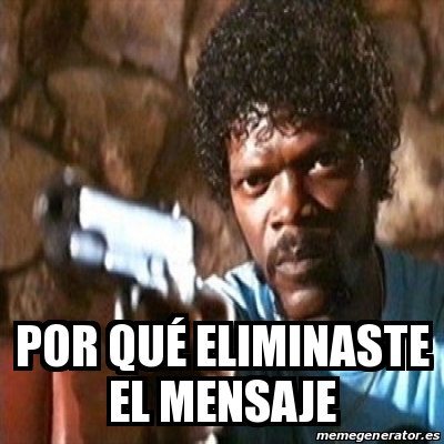 Meme Pulp Fiction - Por quÃ© eliminaste el mensaje - 30406794