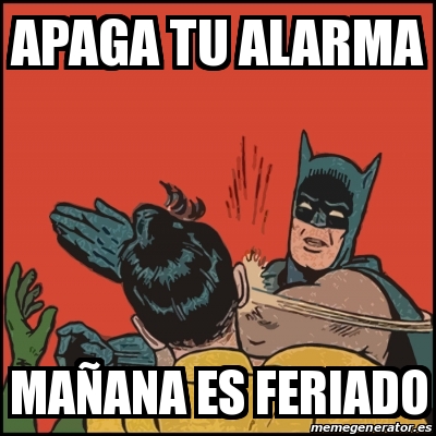 Meme Batman Slaps Robin Apaga Tu Alarma Maa Ana Es Feriado