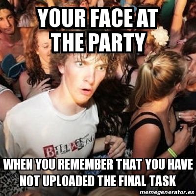 Meme Sudden Realization Ralph - your face at the party WHEN YOU ...