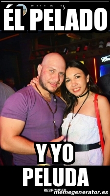 Meme Personalizado L Pelado Y Yo Peluda