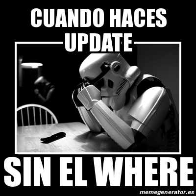 Recuerda usar el WHERE en los UPDATE