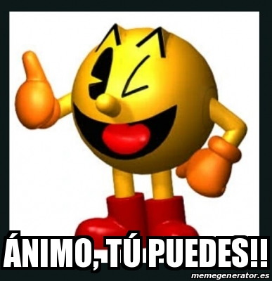 Meme Personalizado - Ánimo, tú puedes!! - 30803263