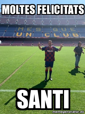 Meme Personalizado - Moltes felicitats Santi - 30806721