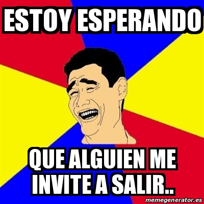 Meme Yao Ming - Estoy esperando Que alguien me invite a salir.. - 30853239