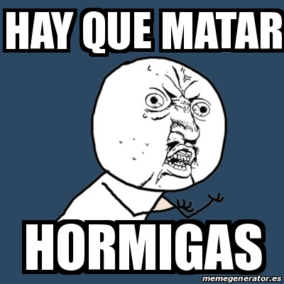 Como matar a una hormiga :D - Meme by luizitho69 :) Memedroid