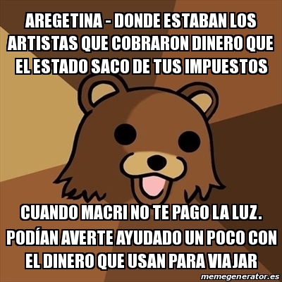 Meme Pedobear - aregetina - donde estaban los artistas que cobraron ...